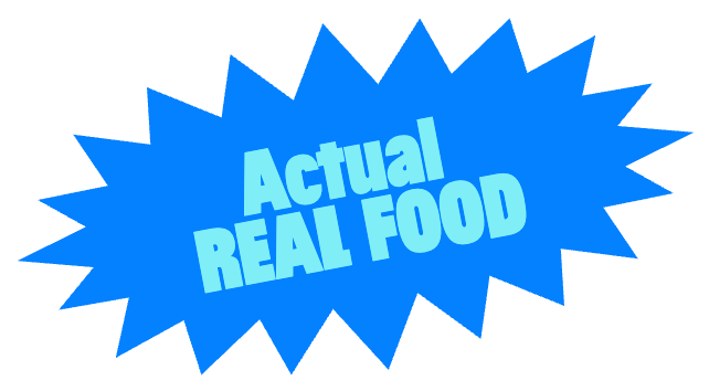 Actual real food
